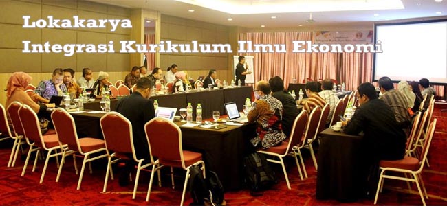 Lokakarya Integrasi Kurikulum Ilmu Ekonomi