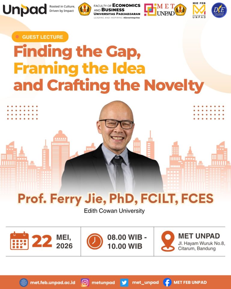 Program Magister Ekonomi Terapan, Ilmu Ekonomi dan Doktor Ilmu Ekonomi FEB UNPAD Gelar Guest Lecture Bersama Prof. Ferry Jie dari Edith Cowan University